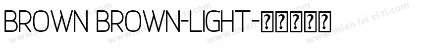 Brown Brown-Light字体转换